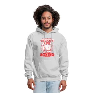 I Don't Need Therapy I Have Boxing Men's Hoodie