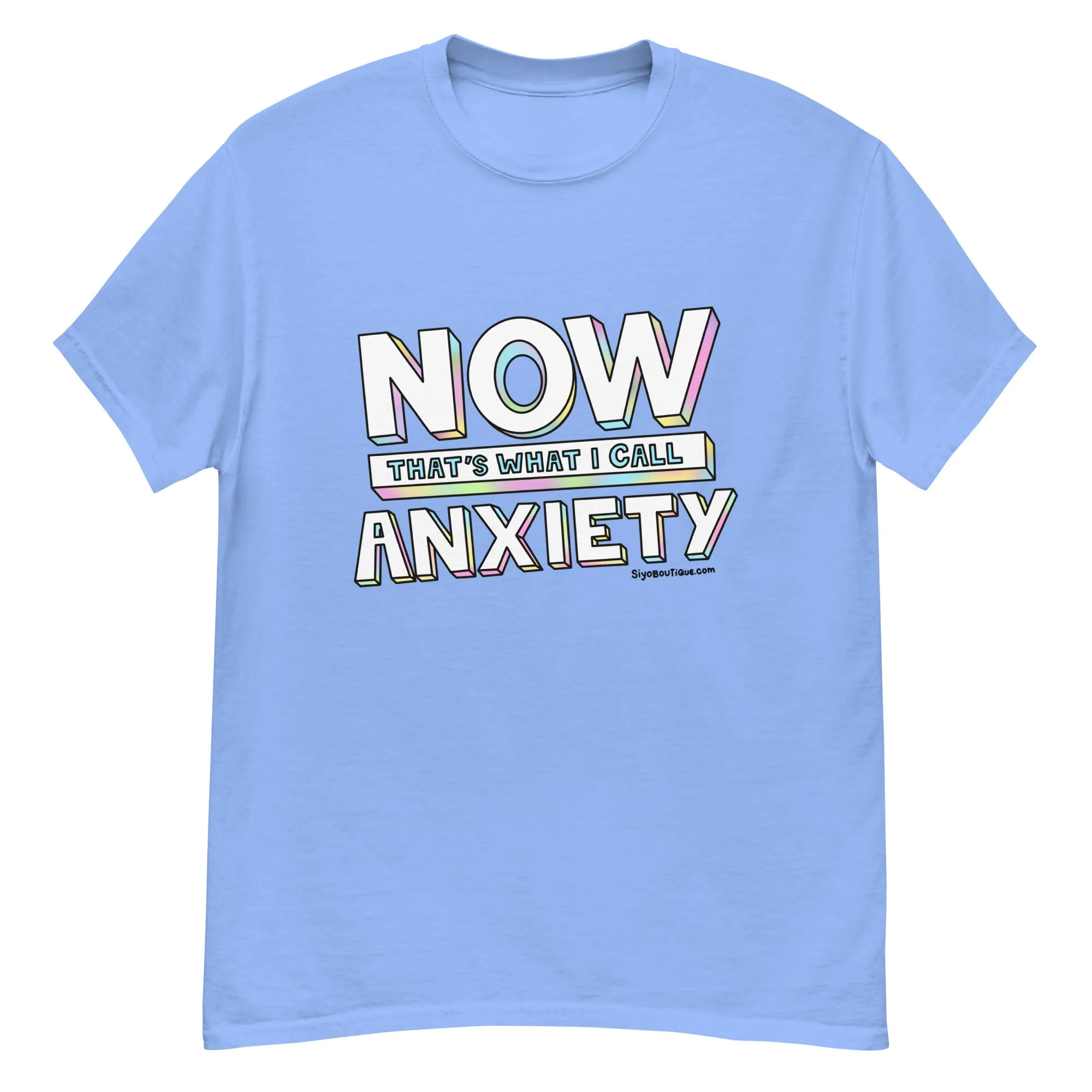 Now That's What I Call Anxiety T-Shirt